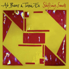 SHIFTING SANDS (LP) by Ab Baars + Terrie Ex