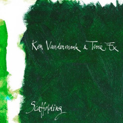 SCAFFOLDING (LP) by Ken Vandermark + Terrie Ex