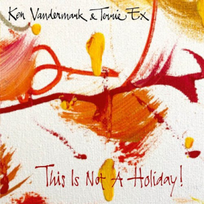 THIS IS NOT A HOLIDAY (LP) by Ken Vandermark + Terrie Ex